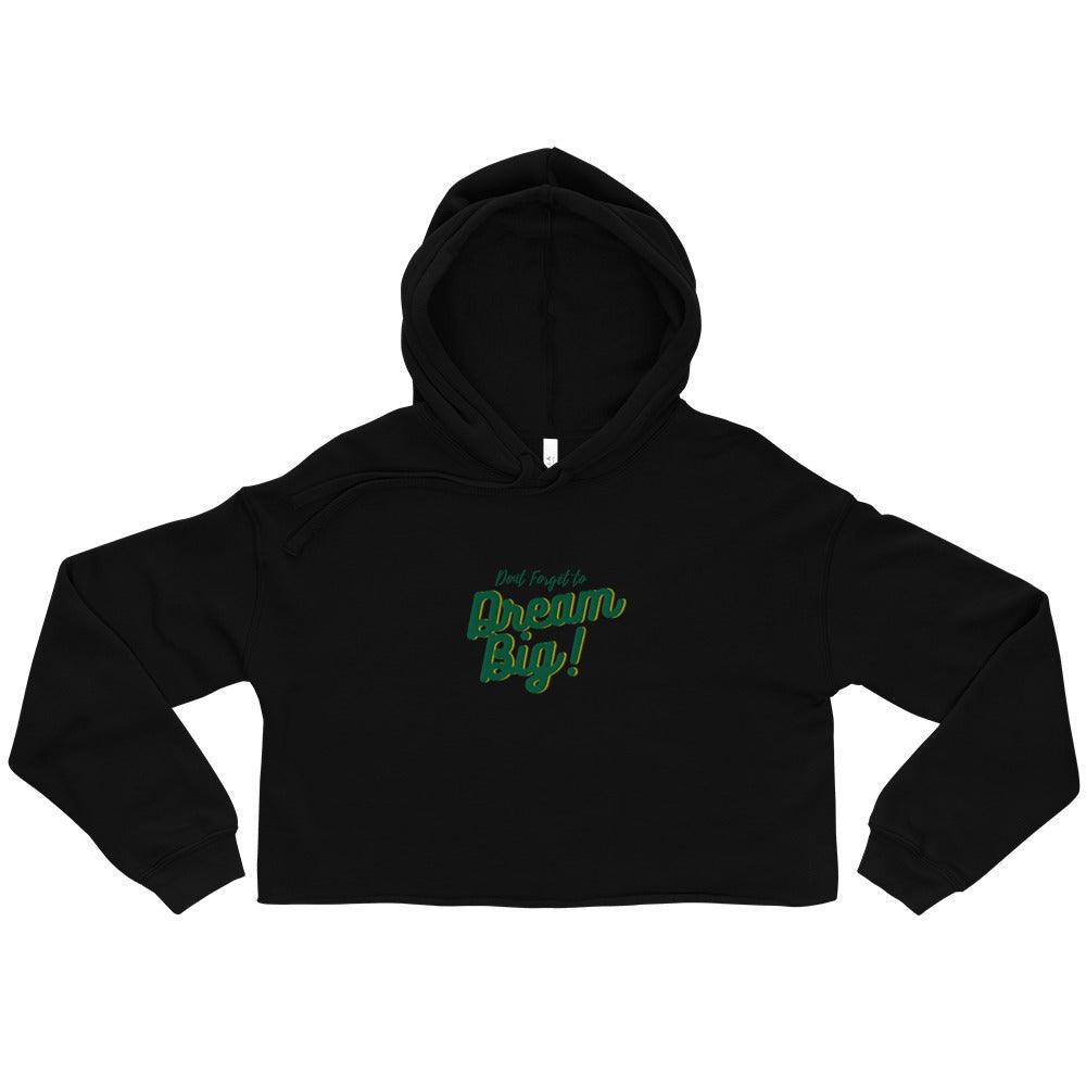 Dream Big - Crop Hoodie - SCDBrand Company