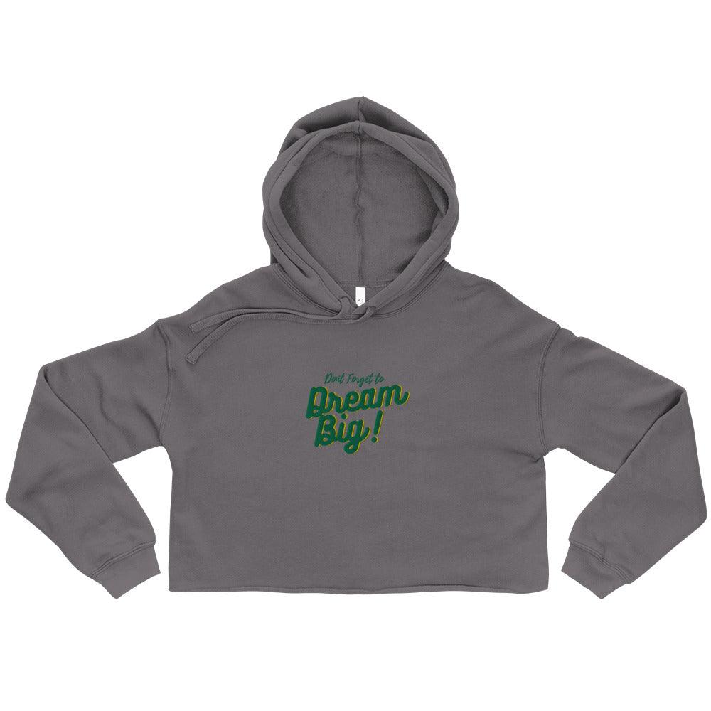 Dream Big - Crop Hoodie - SCDBrand Company